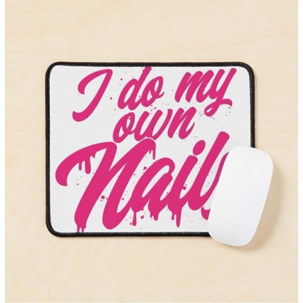 Calling All D.I.Y Nail Artist Mouse Pad. I do my own nails.